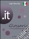 .it 7 – Glossario A1-A2. E-book. Formato EPUB ebook di Gaia Chiuchiù