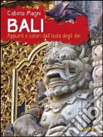 Bali. Appunti e colori dall&apos;isola degli dei. E-book. Formato EPUB ebook