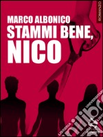 Stammi bene, Nico. E-book. Formato EPUB ebook