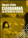 Ciaobanana. La storia di Giulia. E-book. Formato EPUB ebook di Giuliano Iovane