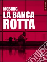 La banca rotta. E-book. Formato EPUB ebook