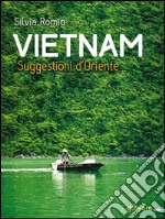 Vietnam. Suggestioni d’Oriente. E-book. Formato EPUB ebook