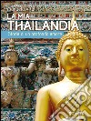 La mia Thailandia. Storia di un profondo amore. E-book. Formato EPUB ebook