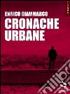 Cronache urbane. E-book. Formato EPUB ebook