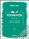 FOOD&WOD 1 – All about me – Da Fashion Blogger a Wellness Influencer. E-book. Formato EPUB ebook di Melissa Zino