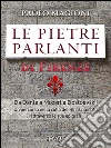 Le pietre parlanti di Firenze. Da Dante a Mozart a Dostoevskij un percorso nella culla del Rinascimento attraverso le sue epigrafi. E-book. Formato EPUB ebook