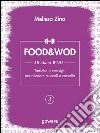 FOOD&WOD 3 – All about WOD – Tattiche e consigli per allenare muscoli e cervello. E-book. Formato EPUB ebook di Melissa Zino