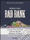 Miracolo Bad Bank. La vera storia della Sga a 20 anni dal crack del Banco di Napoli. E-book. Formato EPUB ebook