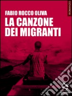 La canzone dei migranti. E-book. Formato EPUB ebook