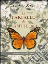 Le farfalle di Antilia. Gite fuori porta nella cultura. E-book. Formato EPUB ebook