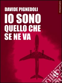 Io sono quello che se ne va. E-book. Formato EPUB ebook