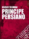 Principe persiano. E-book. Formato EPUB ebook