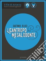 Esseri e animali leggendari. Licantropo e Megalodonte. E-book. Formato EPUB ebook