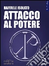 Attacco al potere: La saga di perfetti e imperfetti 1. E-book. Formato EPUB ebook di Raffaele Isolato