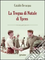 La tregua di Natale di Ypres. E-book. Formato EPUB ebook