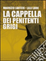 La cappella dei penitenti grigi. E-book. Formato EPUB ebook