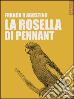 La Rosella di Pennant. E-book. Formato EPUB ebook