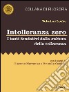 Intolleranza zero. I testi fondativi della cultura della tolleranzaCon i saggi di Giacomo Marramao e Brunella Casalini. E-book. Formato EPUB ebook