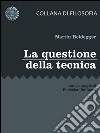 La questione della tecnica. E-book. Formato EPUB ebook