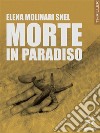 Morte in paradiso. E-book. Formato EPUB ebook di Elena Molinari Snel