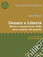 Denaro e Libertà. Valore e importanza della vera moneta del popolo. E-book. Formato EPUB ebook