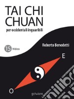 Tai Chi Chuan per occidentali inguaribili. E-book. Formato EPUB ebook