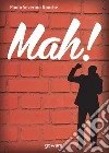 Mah!. E-book. Formato EPUB ebook di Nonché Paolo Severino
