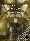 Viaggio notturno in Toscana. E-book. Formato EPUB ebook di Ghenadie Popic
