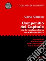 Compendio del Capitale. Con la corrispondenza tra Cafiero e MarxCon scritti di Giulio Sapelli, Pier Carlo Masini e James Guillaume. E-book. Formato EPUB ebook