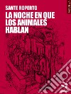 La noche en que los animales hablan. E-book. Formato EPUB ebook di Sante Roperto