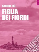 Figlia dei fiordi. E-book. Formato EPUB ebook