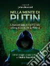 Nella mente di Putin. L’hackeraggio dell’Orso e la questione della Russia. Con un saggio Le radici di Putin di Giulio Sapelli. E-book. Formato EPUB ebook