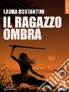 Il ragazzo ombra - Diario vittoriano vol.1. E-book. Formato EPUB ebook di Laura Costantini