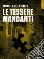 Le tessere mancanti. E-book. Formato EPUB ebook