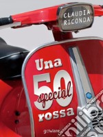 Una 50 Special rossa. E-book. Formato EPUB ebook