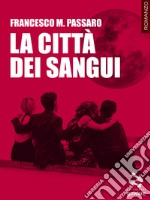 La città dei sangui. E-book. Formato EPUB ebook