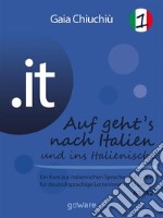 .it – Auf geht’s nach Italien und ins Italienische 1 – Al via verso l’Italia e nell’italiano 1. E-book. Formato EPUB ebook