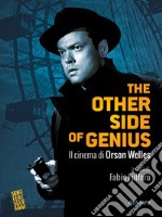 The other side of genius. Il cinema di Orson Welles. E-book. Formato EPUB