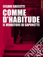 Comme d’habitude. Il venditore di saponette. E-book. Formato EPUB ebook