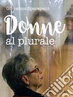 Donne al plurale. E-book. Formato EPUB ebook