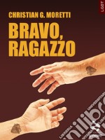 Bravo, ragazzo. E-book. Formato EPUB ebook