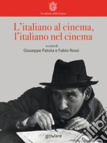 L’italiano al cinema, l’italiano nel cinema. E-book. Formato EPUB ebook di Giuseppe Patota