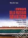 L’immagine della Russia sovietica. L’Occidente e l’URSS di Lenin e Stalin (1917-1956). E-book. Formato EPUB ebook di Marcello Flores