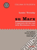 Su Marx. L’approccio dei due protagonisti della Rivoluzione russaCon un saggio di Antonio Moscato e un intervento di Giulio Sapelli. E-book. Formato EPUB ebook