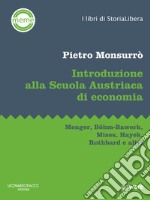 Introduzione alla Scuola Austriaca di economia. Menger, Böhm-Bawerk, Mises, Hayek, Rothbard e altri. E-book. Formato EPUB ebook