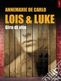 Lois & Luke. Giro di vite. E-book. Formato EPUB ebook