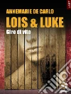 Lois & Luke. Giro di vite. E-book. Formato EPUB ebook di Annemarie De Carlo