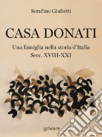 Casa Donati. Una famiglia nella storia d’Italia secc. XVIII-XXI. E-book. Formato EPUB ebook