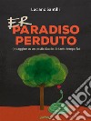 Er paradiso perduto (indàggine su un pasticciàccio de tanto tempo fa). E-book. Formato EPUB ebook