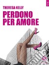 Perdono per amore. E-book. Formato EPUB ebook